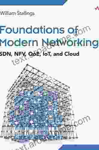 Foundations Of Modern Networking: SDN NFV QoE IoT And Cloud