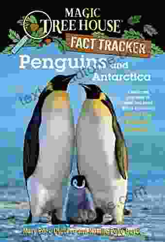 Penguins And Antarctica: A Nonfiction Companion To Magic Tree House Merlin Mission #12: Eve Of The Emperor Penguin (Magic Tree House: Fact Trekker 18)