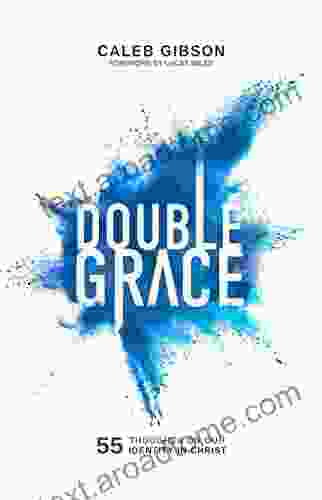 Double Grace: 55 Thoughts On Our Identity In Christ