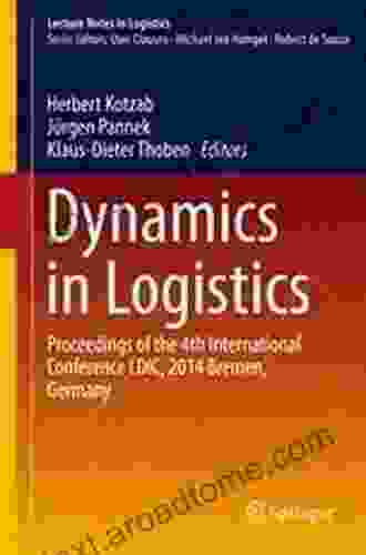 Dynamics in Logistics: Proceedings of the 4th International Conference LDIC 2024 Bremen Germany (Lecture Notes in Logistics)