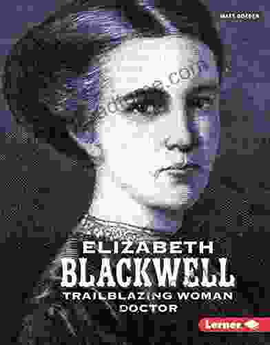 Elizabeth Blackwell: Trailblazing Woman Doctor (Gateway Biographies)