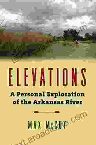 Elevations: A Personal Exploration of the Arkansas River