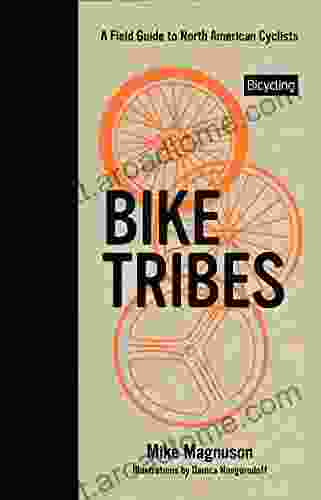 Bike Tribes: A Field Guide To North American Cyclists