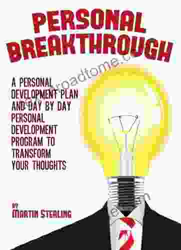 Personal Breakthrough: A Personal Development Plan And Day By Day Personal Development Program To Transform Your Thoughts