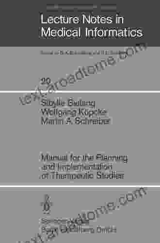 Manual For The Planning And Implementation Of Therapeutic Studies (Lecture Notes In Medical Informatics 20)