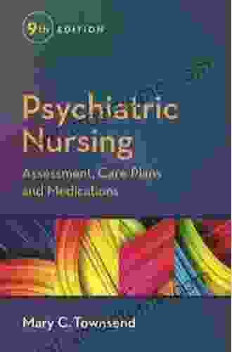 Psychiatric Nursing Assessment Care Plans And Medications