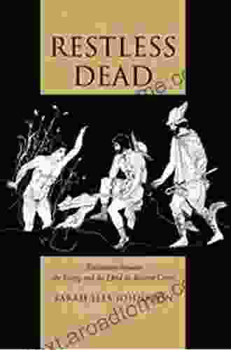 Restless Dead: Encounters Between The Living And The Dead In Ancient Greece