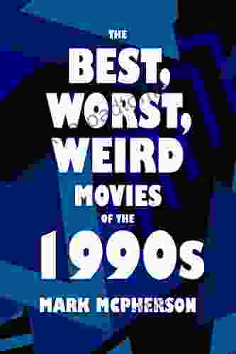 The Best Worst Weird Movies Of The 1990s