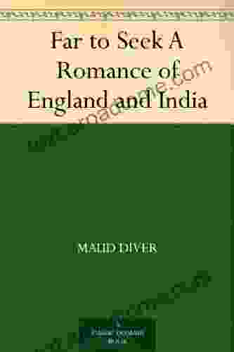 Far To Seek A Romance Of England And India