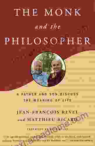 The Monk And The Philosopher: A Father And Son Discuss The Meaning Of Life