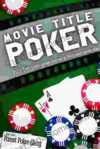 Movie Title Poker: Fifty Two Poker Games Inspired By Movies