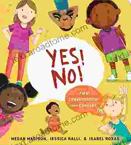 Yes No : A First Conversation About Consent (First Conversations)