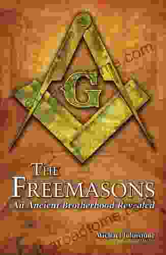 Freemasons: An Ancient Brotherhood Revealed