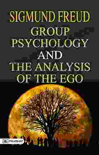 Group Psychology And The Analysis Of The Ego