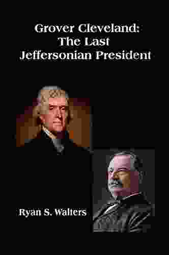 Grover Cleveland: The Last Jeffersonian President