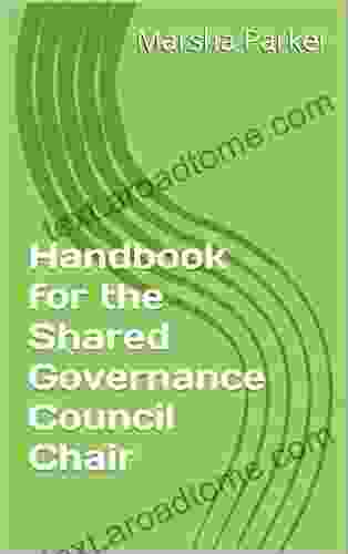 Handbook For The Shared Governance Council Chair (Shared Governance Handbooks 2)