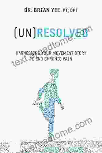 (Un)Resolved: Harnessing Your Movement Story To End Chronic Pain