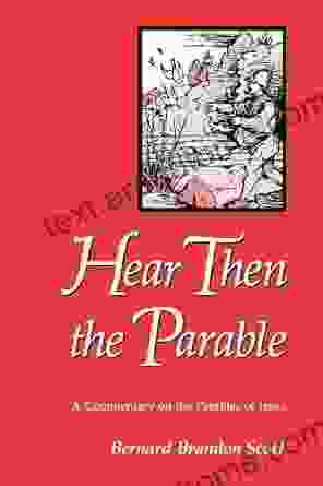 Hear Then The Parable: A Commentary On The Parables Of Jesus