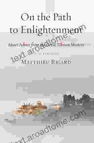 On The Path To Enlightenment: Heart Advice From The Great Tibetan Masters