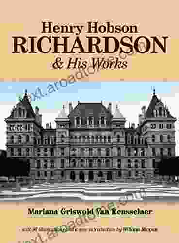 Henry Hobson Richardson And His Works (Dover Architecture)