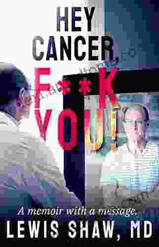 Hey Cancer F**K You : A Memoir with a Message