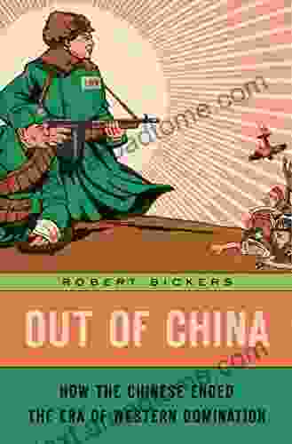 Out Of China: How The Chinese Ended The Era Of Western Domination