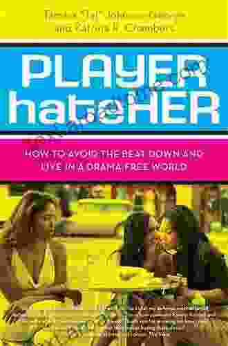 Player HateHer: How To Avoid The Beat Down And Live In A Drama Free World