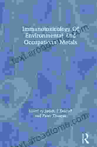 Immunotoxicology Of Environmental And Occupational Metals