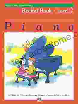 Alfred S Basic Piano Library Recital 2: Learn To Play With This Esteemed Piano Method