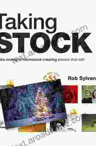 Taking Stock: Make Money In Microstock Creating Photos That Sell