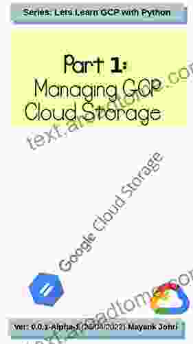 Part 1: Managing GCP Cloud Storage Alpha 1 : Series: Lets Learn GCP With Python