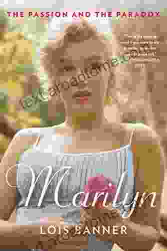 Marilyn: The Passion And The Paradox