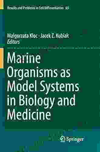 Marine Organisms As Model Systems In Biology And Medicine (Results And Problems In Cell Differentiation 65)