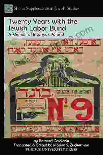 Twenty Years With The Jewish Labor Bund: A Memoir Of Interwar Poland (Shofar Supplements In Jewish Studies)