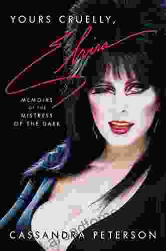 Yours Cruelly Elvira: Memoirs Of The Mistress Of The Dark