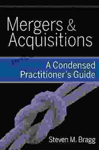 Mergers And Acquisitions: A Condensed Practitioner S Guide