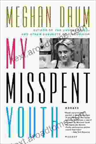 My Misspent Youth: Essays Meghan Daum