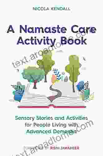 A Namaste Care Activity Book: Sensory Stories And Activities For People Living With Advanced Dementia