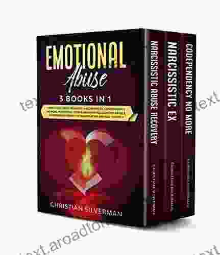 Emotional Abuse: 3 In 1: Narcissistic Abuse Recovery Narcissistic Ex Codependency No More Recovering From A Narcissist Relationship Abuse Codependency Break The Manipulation And Free Yourself