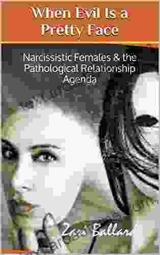 When Evil Is A Pretty Face: Narcissistic Females The Pathological Relationship Agenda