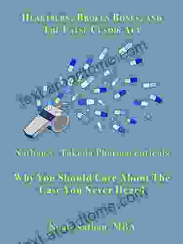 Heartburn Broken Bones And The False Claims Act: Nathan V Takeda Pharmaceuticals Why You Should Care About The Case You Never Heard