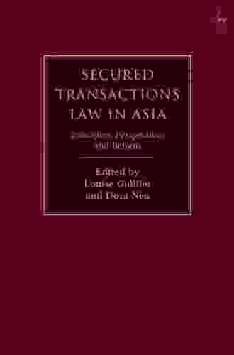 Secured Transactions Law In Asia: Principles Perspectives And Reform