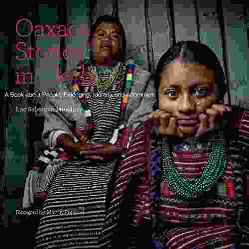 Oaxaca Stories in Cloth: A About People Identity and Adornment