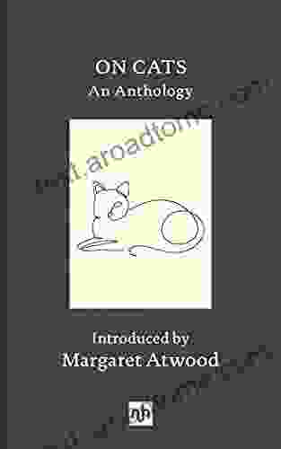 On Cats: An Anthology Margaret Atwood