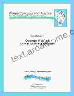 Opener Rebids After An Unlimited Response: Bridge Concepts And Practice (Workbooks 3)