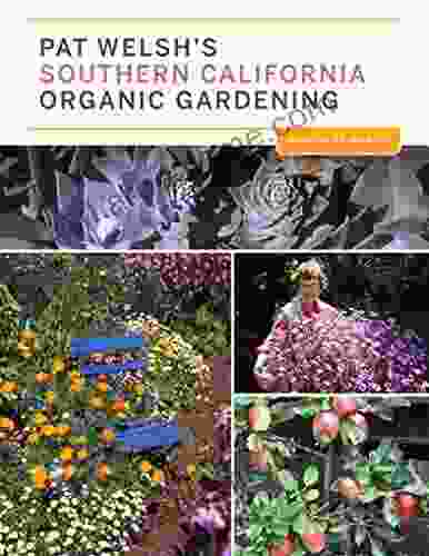 Pat Welsh S Southern California Organic Gardening: Month By Month