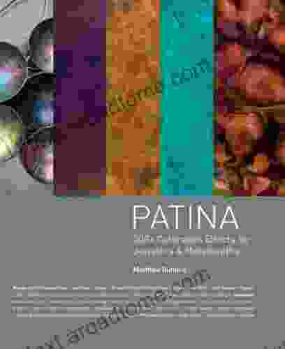 Patina: 300+ Coloration Effects For Jewelers Metalsmiths