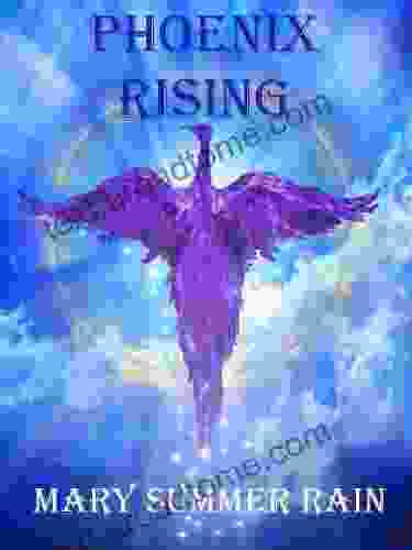 Phoenix Rising Mary Summer Rain