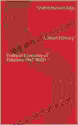 Political Economy Of Pakistan: 1947 2024: A Short History (Pakistan Economy 1)