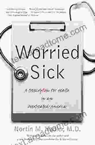 Worried Sick: A Prescription For Health In An Overtreated America (H Eugene And Lillian Youngs Lehman Series)